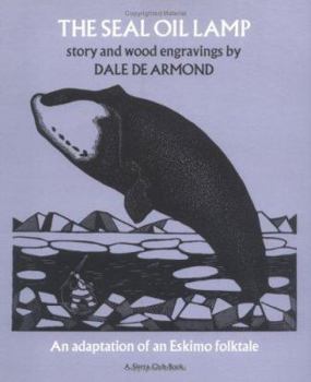 Paperback The Seal Oil Lamp: An Adaptation of an Eskimo Folktale Book