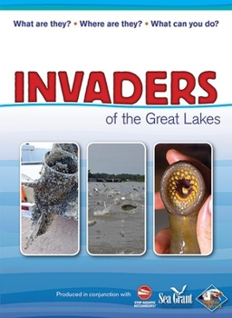 Paperback Invaders of the Great Lakes: Invasive Species and Their Impact on You Book
