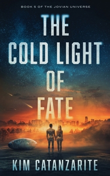 The Cold Light of Fate (The Jovian Universe) - Book #5 of the Jovian