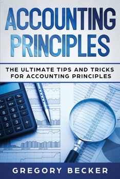 Paperback Accounting Principles: The Ultimate Tips and Tricks for Accounting Principles Book