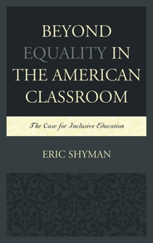 Paperback Beyond Equality in the American Classroom: The Case for Inclusive Education Book