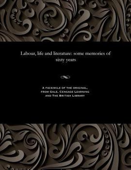 Paperback Labour, Life and Literature: Some Memories of Sixty Years Book