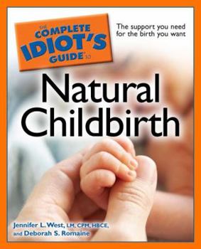 Paperback The Complete Idiot's Guide to Natural Childbirth Book