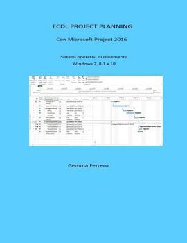 Paperback Ecdl Project Planning: Con Project 2016. S.O. Windows 7, 8.1 e 10 [Italian] Book