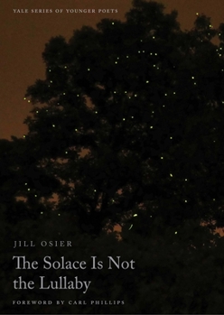 The Solace Is Not the Lullaby - Book  of the Yale Series of Younger Poets
