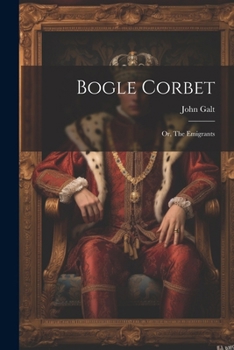 Paperback Bogle Corbet: Or, The Emigrants Book