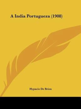 Hardcover A India Portugueza (1908) [Not Applicable] Book