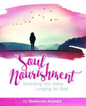 Paperback Soul Nourishment: Satisfying Our Deep Longing for God Book