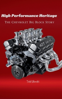 Hardcover High Performance Heritage : The Chevrolet Big Block Story Book