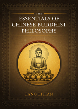 Hardcover The Essentials of Chinese Buddhist Philosophy (Volume I) Book