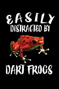 Paperback Easily Distracted By Dart Frogs: Animal Nature Collection Book