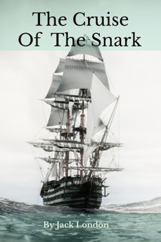 The Cruise of the Snark: With Annotated