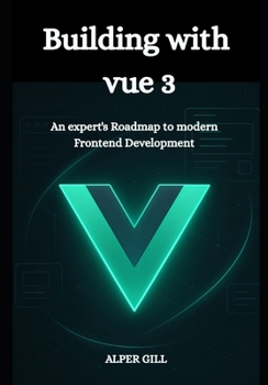 Paperback Building with vue 3: An expert's Roadmap to modern Frontend Development Book