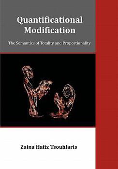 Paperback Quantificational Modification: The Semantics of Totality and Proportionality Book