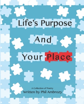 Paperback Life's Purpose And Your Place: A Collection of Poetry Book