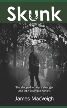 Paperback Skunk: She stopped to help a stranger and let a killer into her life Book