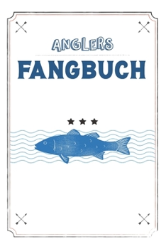 Fangbuch: Anglers Fangbuch Fisch Vintage Blaues Design - Angelbuch - Fangbuch zum ausf�llen + Spruchsammlung - 120 Seiten (DIN A5/15x22cm) Glanz Cover - Anglersport, Hobby, Fischen, F�nge, Angeln Logb