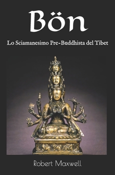 Paperback Bon: Lo Sciamanesimo Pre-Buddhista del Tibet [Italian] Book