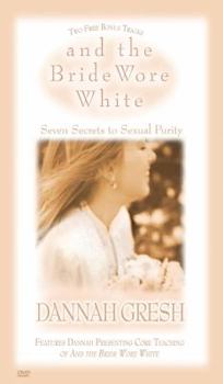 DVD And the Bride Wore White DVD: Seven Secrets to Sexual Purity Book