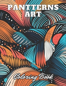 Paperback Patterns Art Coloring Book For Adult: Stress Relief And Relaxation Coloring Pages Book