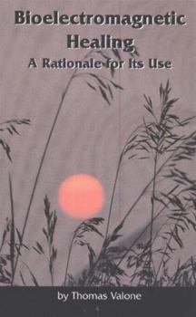 Paperback Bioelectromagnetic Healing: A Rationale for its Use Book