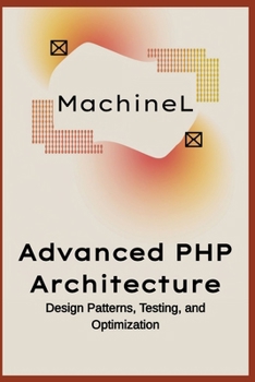 Paperback Advanced PHP Architecture: Design Patterns, Testing, and Optimization Book