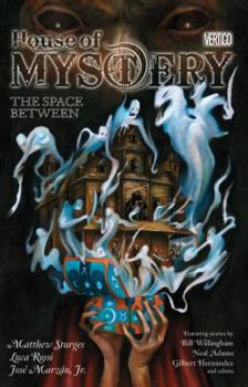 House of Mystery Volume 3: The Space Between - Book #3 of the House of Mystery