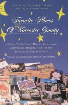 Favorite Places of Worcester County: A Guide to Shopping, Dining, Recreation, Sightseeing, History, Facts and Fun