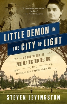 Paperback Little Demon in the City of Light: A True Story of Murder in Belle Époque Paris Book