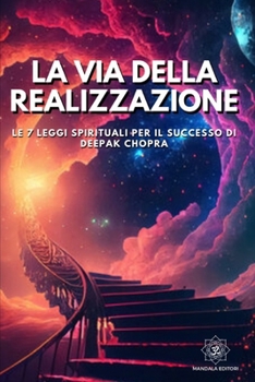 Paperback La Via della Realizzazione: Le 7 Leggi Spirituali per il Successo di Deepak Chopra [Italian] Book