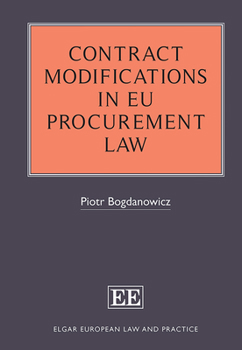 Hardcover Contract Modifications in EU Procurement Law (Elgar European Law and Practice series) Book