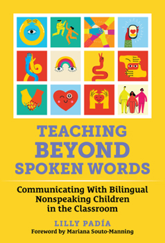 Paperback Teaching Beyond Spoken Words: Communicating with Bilingual Nonspeaking Children in the Classroom Book