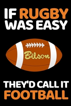 If Rugby Was Easy They'd Call It Football: Funny Rugby Notebook/Journal (6” X 9”) Rugby Players Gifts For Birthday Or Christmas