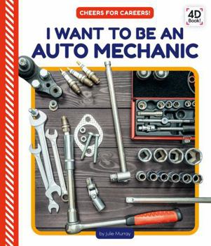 Library Binding I Want to Be an Auto Mechanic Book