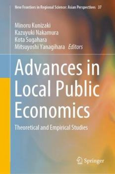 Hardcover Advances in Local Public Economics: Theoretical and Empirical Studies Book
