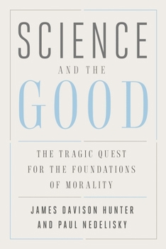 Hardcover Science and the Good: The Tragic Quest for the Foundations of Morality Book