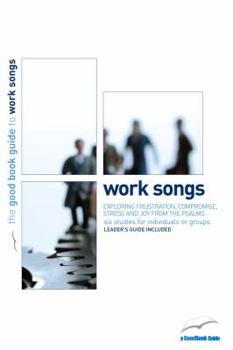 Psalms: Work Songs - Book  of the Good Book Guides