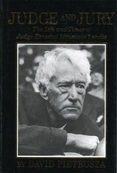 Hardcover Judge and Jury: The Life and Times of Judge Kenesaw Mountain Landis Book