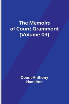 Paperback The Memoirs of Count Grammont (Volume 03) Book