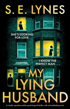 My Lying Husband: A totally unputdownable psychological thriller with a breathtaking twist