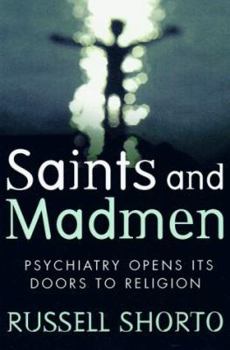 Hardcover Saints and Madmen: Psychiatry Opens Its Doors to Religion Book