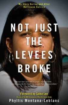 Hardcover Not Just the Levees Broke: My Story During and After Hurricane Katrina Book