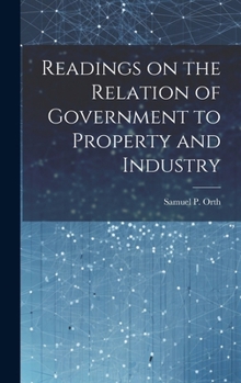 Hardcover Readings on the Relation of Government to Property and Industry Book