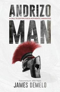 Paperback Andrizo Man: A Call to Distinctive and Authentic Manhood Book