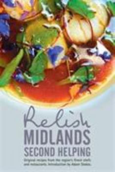 Hardcover Relish Midlands - Second Helping: Original Recipes from the Region's Finest Chefs and Restaurants Book