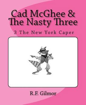 Paperback Cad McGhee & The Nasty Three: No. 3 The New York Caper Book