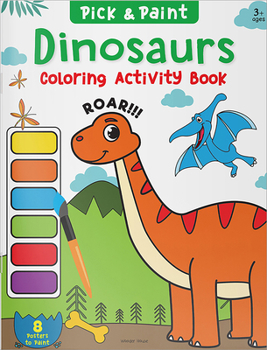 Paperback Dinosaurs: Pick and Paint Coloring Activity Book