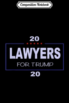 Paperback Composition Notebook: Lawyers for trump in 2020 Journal/Notebook Blank Lined Ruled 6x9 100 Pages Book