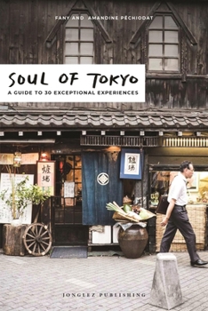 Paperback Soul of Tokyo: A Guide to 30 Exceptional Experiences Book