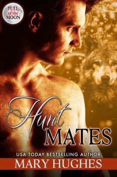 Hunt Mates (Pull Of The Moon, #3) - Book #3 of the Pull of the Moon